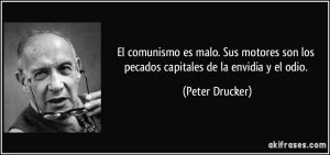frase-el-comunismo-es-malo-sus-motores-son-los-pecados-capitales-de-la-envidia-y-el-odio-peter-drucker-197032